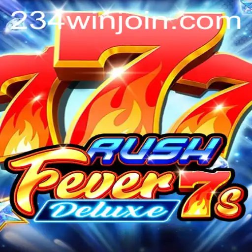 RushFever7sDeluxe: A Thrilling Gaming Experience with 234win